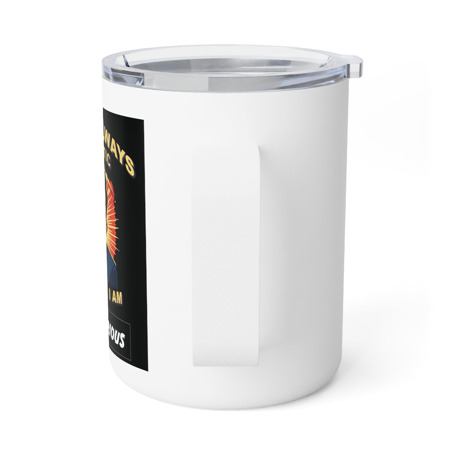 I'm Not Always Sarcastic. Insulated Coffee Mug, 10oz
