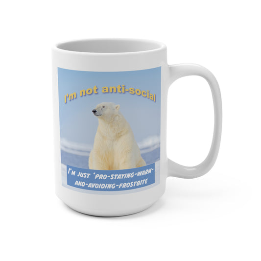I'm Not Anti-Social. Mug 15oz