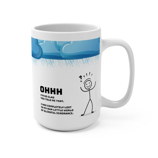Ohhh, I'm So Glad You Told Me That. Mug 15oz