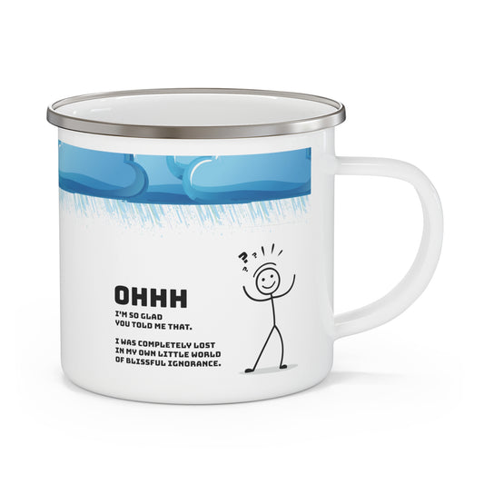 Ohhh, I'm So Glad You Told Me That. Enamel Camping Mug