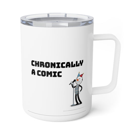 Chronically A Comic - Insulated Coffee Mug, 10oz