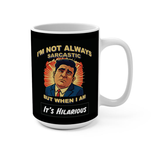 I'm Not Always Sarcastic. Mug 15oz