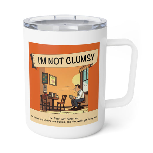 I'm Not Clumsy. Insulated Coffee Mug, 10oz