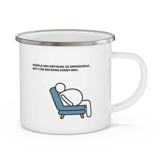 I do nothing every day. Enamel Camping Mug