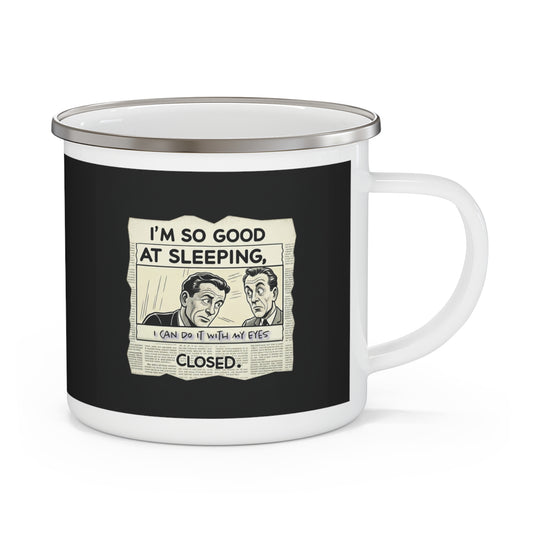 I'm So Good At Sleeping. Enamel Camping Mug