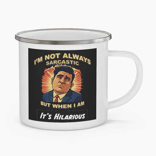 I'm Not Always Sarcastic. Enamel Camping Mug